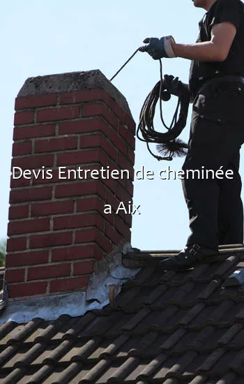 Devis Entretien de cheminée a Aix