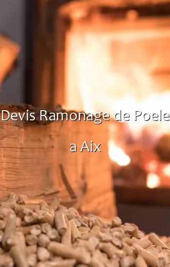 Devis Ramonage de Poele a Aix