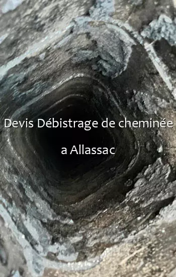 Devis Débistrage de cheminée a Allassac