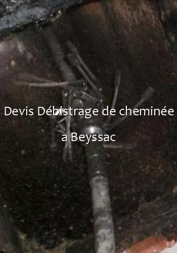 Devis Débistrage de cheminée a Beyssac