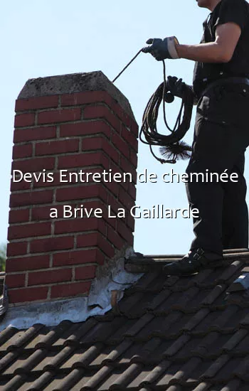 Devis Entretien de cheminée a Brive La Gaillarde