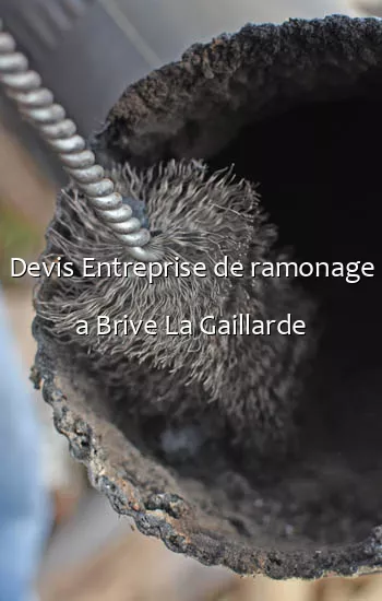 Devis Entreprise de ramonage a Brive La Gaillarde