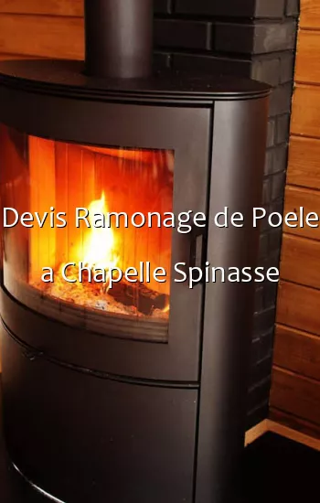 Devis Ramonage de Poele a Chapelle Spinasse
