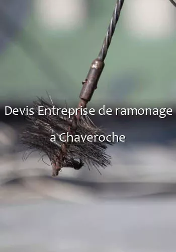 Devis Entreprise de ramonage a Chaveroche
