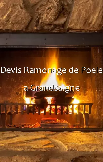 Devis Ramonage de Poele a Grandsaigne