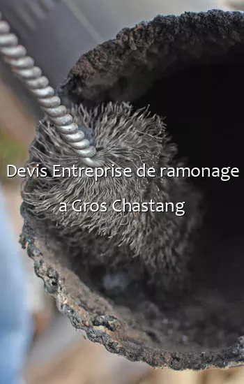 Devis Entreprise de ramonage a Gros Chastang