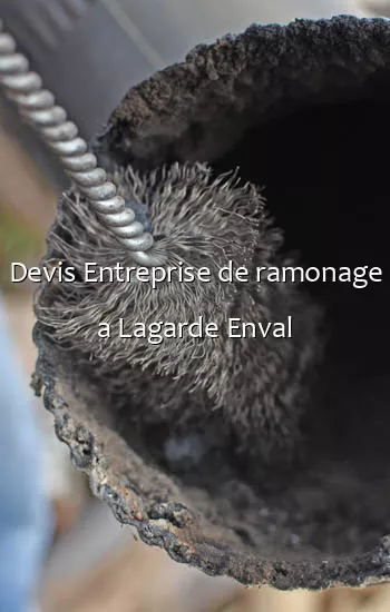 Devis Entreprise de ramonage a Lagarde Enval
