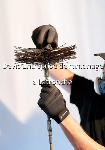 Devis Entreprise de ramonage a Latronche