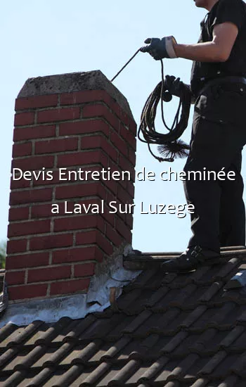 Devis Entretien de cheminée a Laval Sur Luzege