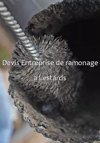 Devis Entreprise de ramonage a Lestards