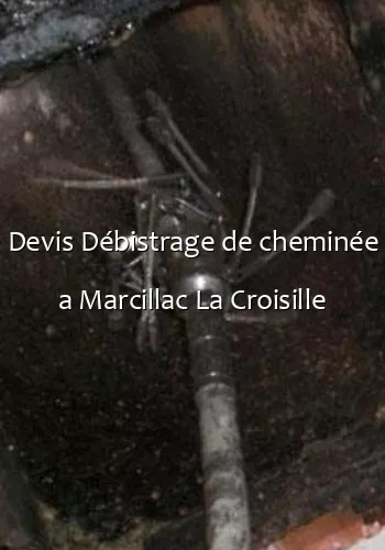 Devis Débistrage de cheminée a Marcillac La Croisille
