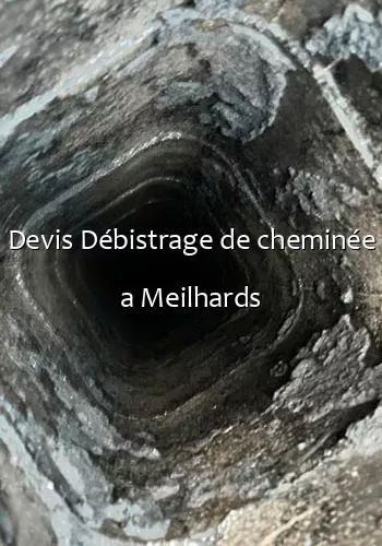 Devis Débistrage de cheminée a Meilhards