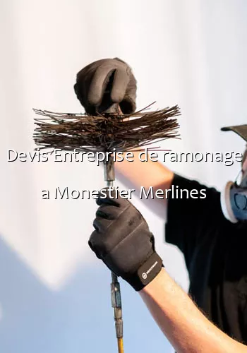 Devis Entreprise de ramonage a Monestier Merlines