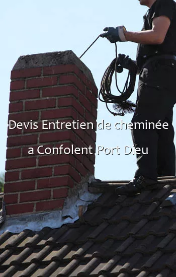 Devis Entretien de cheminée a Confolent Port Dieu