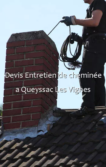 Devis Entretien de cheminée a Queyssac Les Vignes
