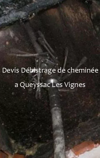 Devis Débistrage de cheminée a Queyssac Les Vignes