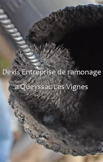 Devis Entreprise de ramonage a Queyssac Les Vignes