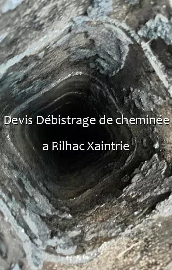 Devis Débistrage de cheminée a Rilhac Xaintrie