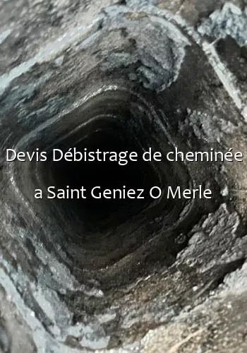 Devis Débistrage de cheminée a Saint Geniez O Merle