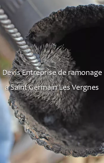 Devis Entreprise de ramonage a Saint Germain Les Vergnes