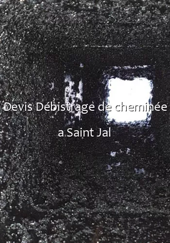 Devis Débistrage de cheminée a Saint Jal