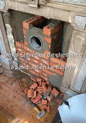 Devis Entretien de cheminée a Saint Julien Le Pelerin