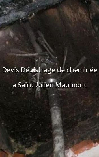 Devis Débistrage de cheminée a Saint Julien Maumont