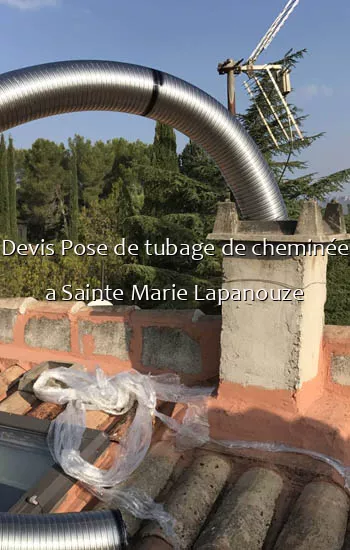 Devis Pose de tubage de cheminée a Sainte Marie Lapanouze