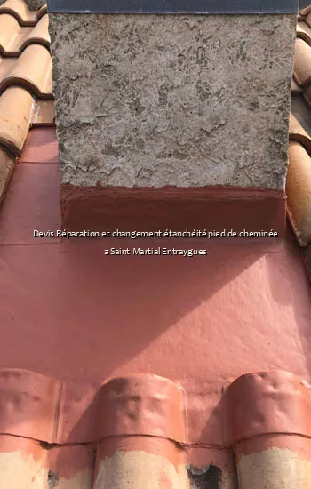 Devis Réparation et changement étanchéité pied de cheminée a Saint Martial Entraygues