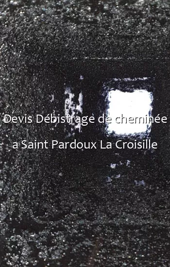 Devis Débistrage de cheminée a Saint Pardoux La Croisille