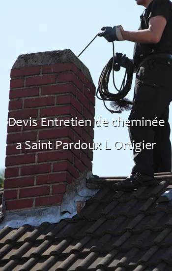 Devis Entretien de cheminée a Saint Pardoux L Ortigier