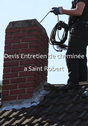 Devis Entretien de cheminée a Saint Robert