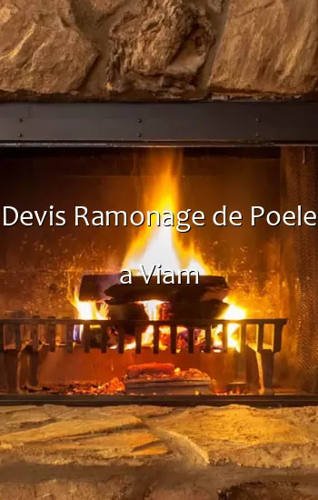 Devis Ramonage de Poele a Viam